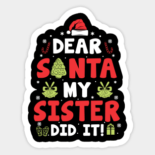 Dear Santa My Sister Did It Funny Xmas Gifts Sticker